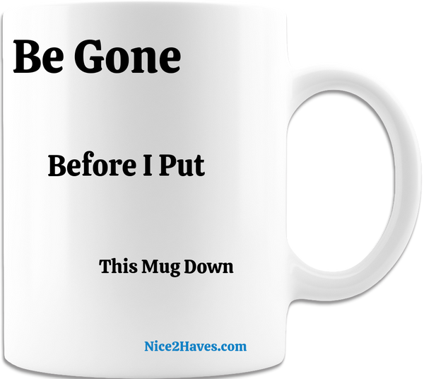 Mug - Coffee Mug - White - Be Gone